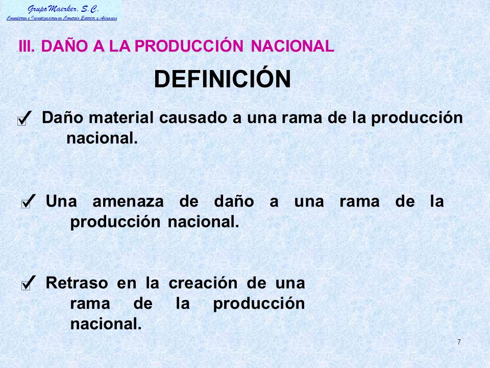 DEFINICIÓN Daño material causado a una rama de la producción nacional.