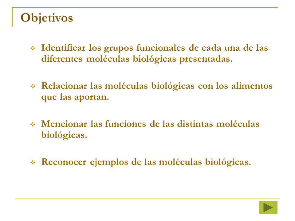 Objetivos Identificar los grupos funcionales de cada una de las diferentes moléculas biológicas presentadas.