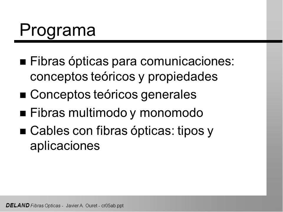 Programa Fibras ópticas para comunicaciones: conceptos teóricos y propiedades. Conceptos teóricos generales.