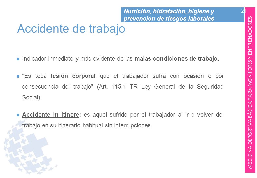Accidente de trabajo Indicador inmediato y más evidente de las malas condiciones de trabajo.