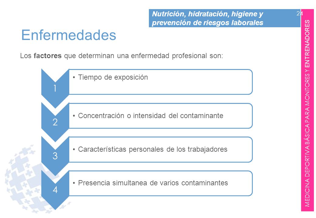 Enfermedades Los factores que determinan una enfermedad profesional son: 1. Tiempo de exposición.