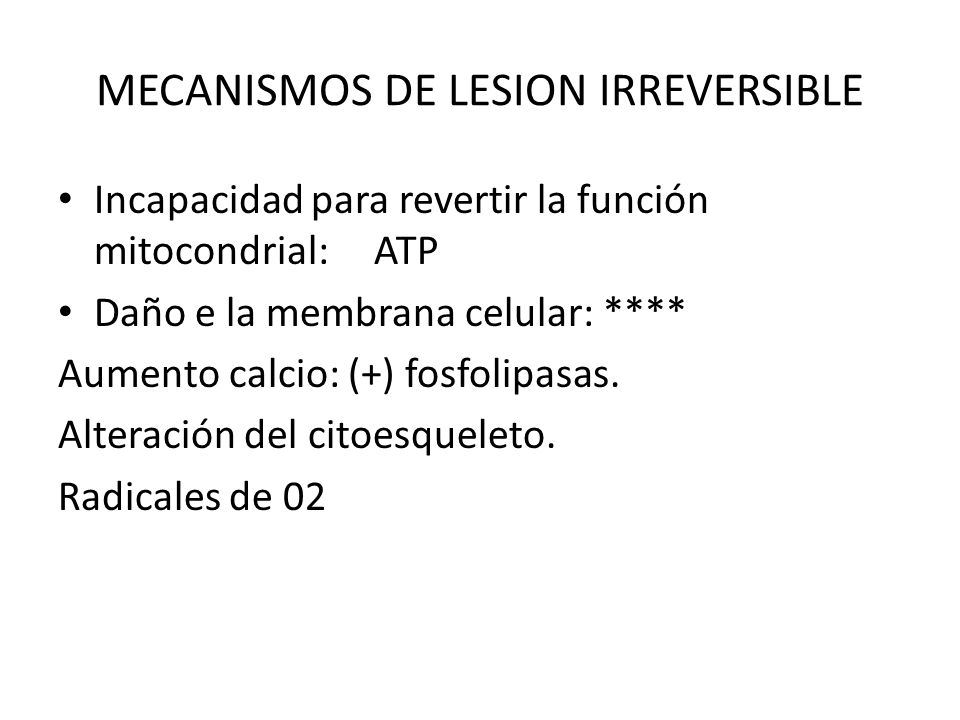 MECANISMOS DE LESION IRREVERSIBLE
