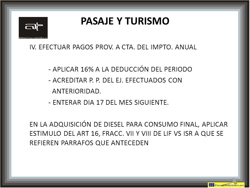 PASAJE Y TURISMO IV. EFECTUAR PAGOS PROV. A CTA. DEL IMPTO. ANUAL