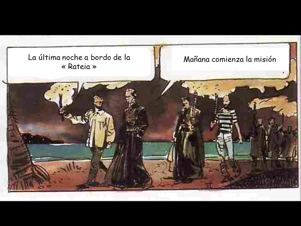 La última noche a bordo de la « Rateia » Mañana comienza la misión