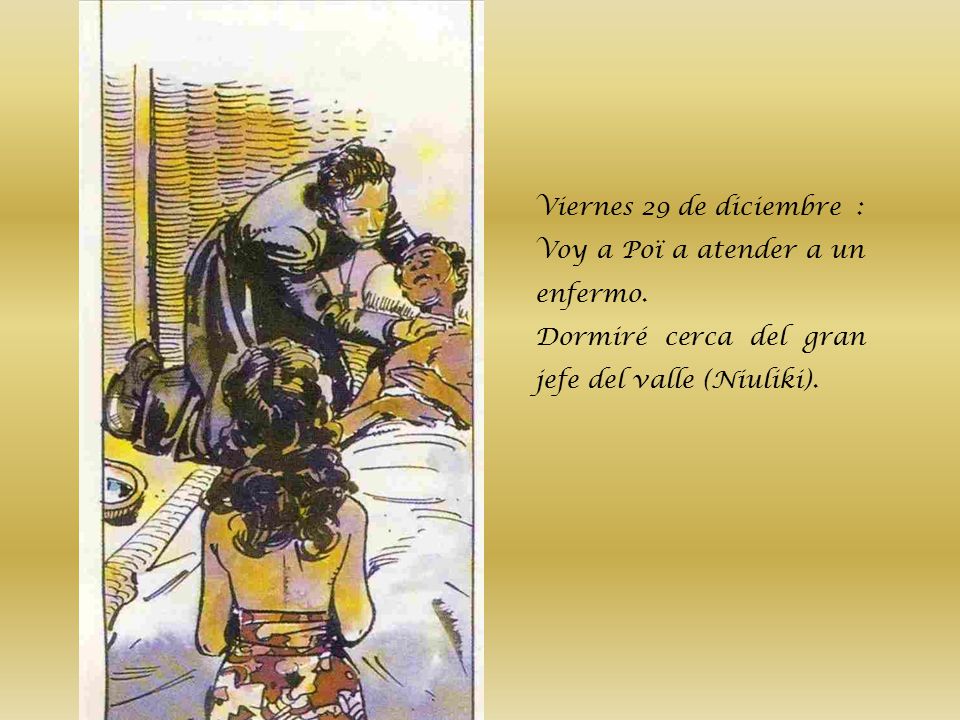 Viernes 29 de diciembre : Voy a Poï a atender a un enfermo.