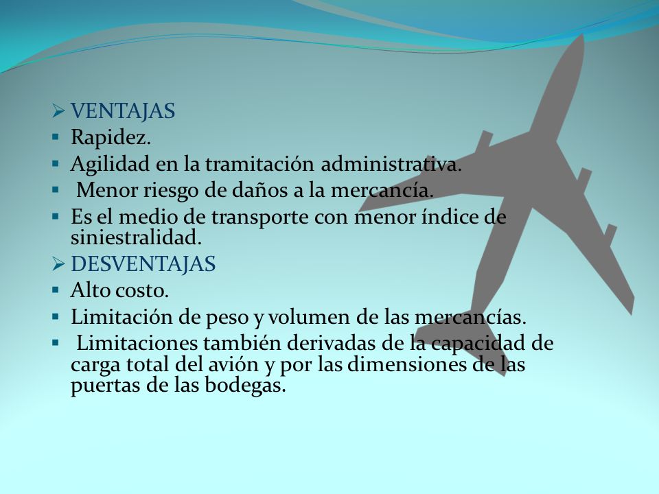 VENTAJAS Rapidez. Agilidad en la tramitación administrativa. Menor riesgo de daños a la mercancía.