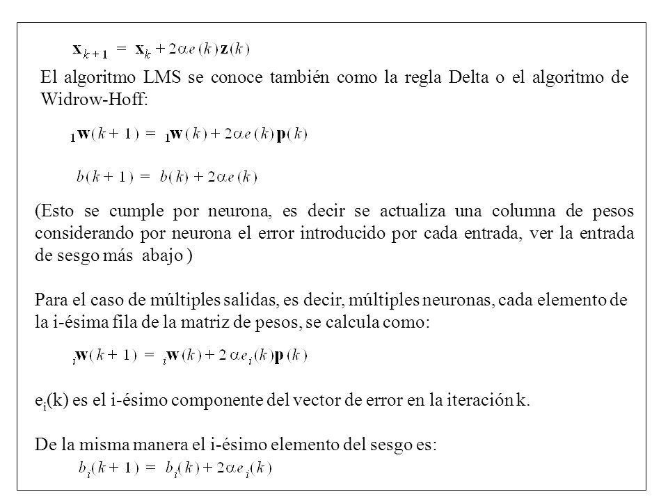 El algoritmo LMS se conoce también como la regla Delta o el algoritmo de Widrow-Hoff: