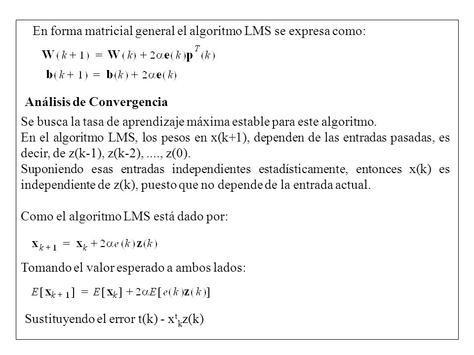 En forma matricial general el algoritmo LMS se expresa como: