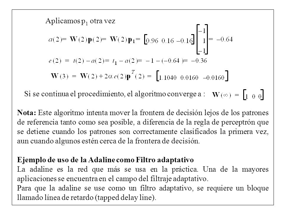 Aplicamos p1 otra vez Si se continua el procedimiento, el algoritmo converge a :