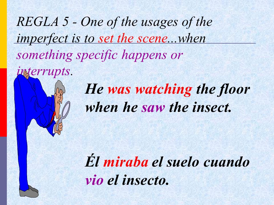He was watching the floor when he saw the insect.
