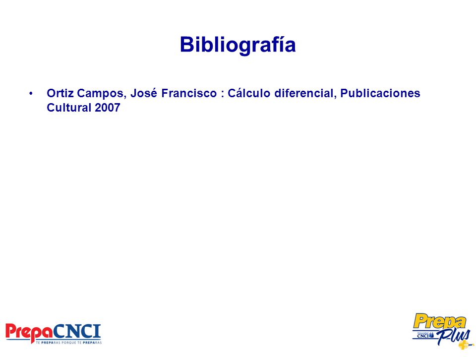 Bibliografía Ortiz Campos, José Francisco : Cálculo diferencial, Publicaciones Cultural 2007
