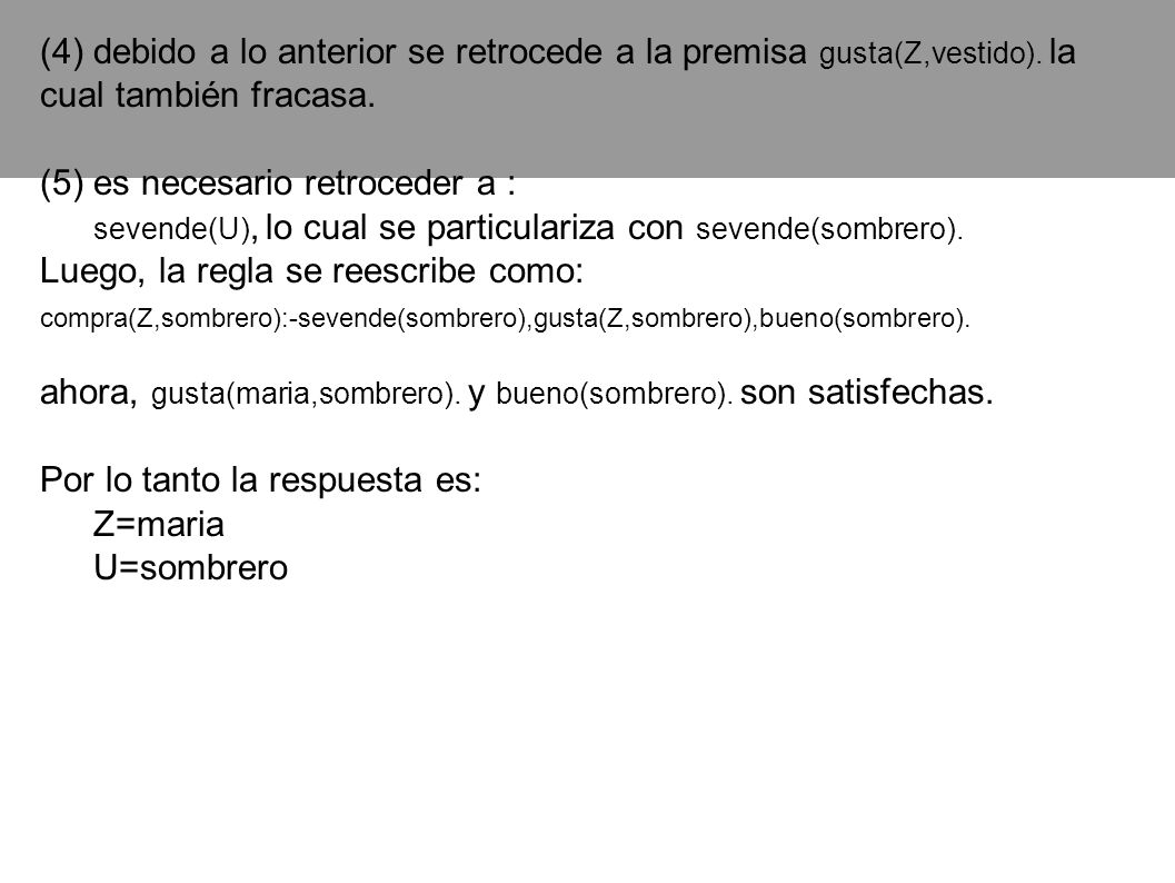 (4) debido a lo anterior se retrocede a la premisa gusta(Z,vestido)