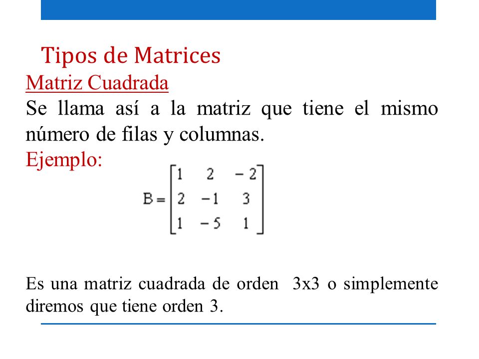 Tipos de Matrices Matriz Cuadrada