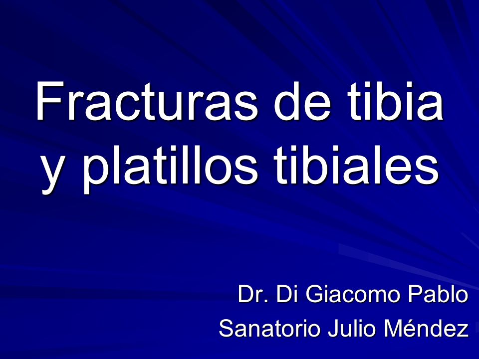 Fracturas de tibia y platillos tibiales