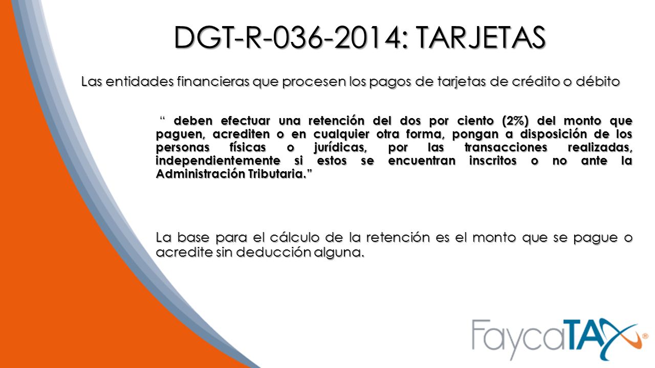 DGT-R : TARJETAS Las entidades financieras que procesen los pagos de tarjetas de crédito o débito.