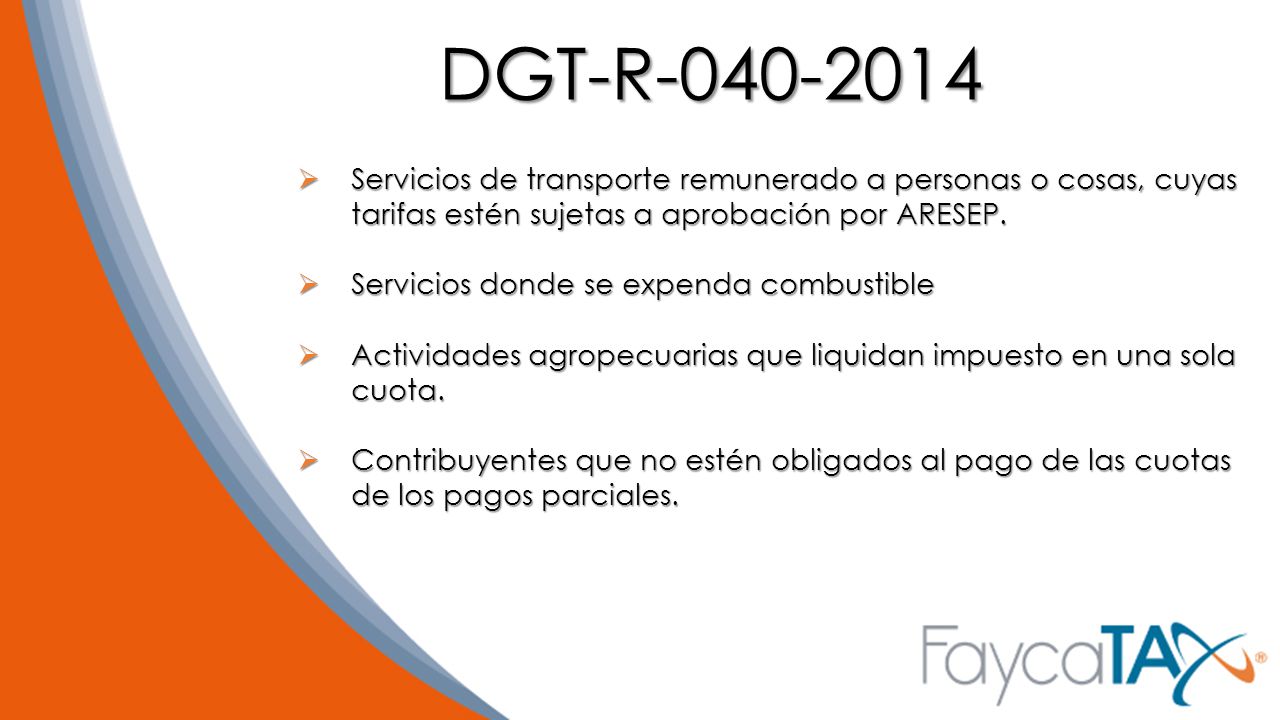 DGT-R Servicios de transporte remunerado a personas o cosas, cuyas tarifas estén sujetas a aprobación por ARESEP.