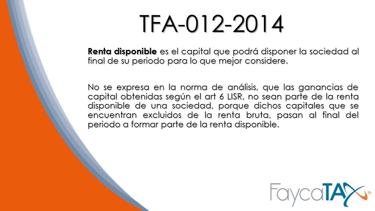TFA Renta disponible es el capital que podrá disponer la sociedad al final de su periodo para lo que mejor considere.