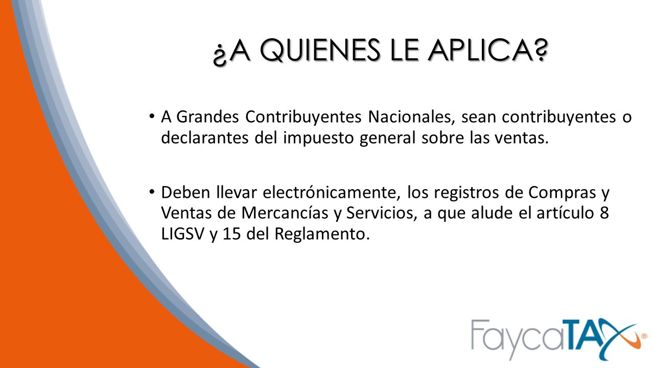 ¿A QUIENES LE APLICA A Grandes Contribuyentes Nacionales, sean contribuyentes o declarantes del impuesto general sobre las ventas.