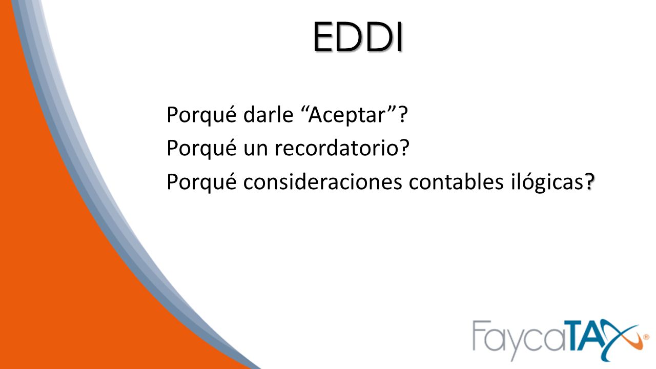 EDDI Porqué darle Aceptar Porqué un recordatorio Porqué consideraciones contables ilógicas