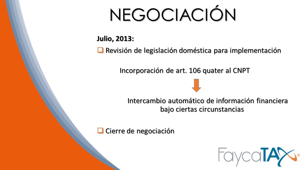 NEGOCIACIÓN Julio, 2013: Revisión de legislación doméstica para implementación. Incorporación de art. 106 quater al CNPT.