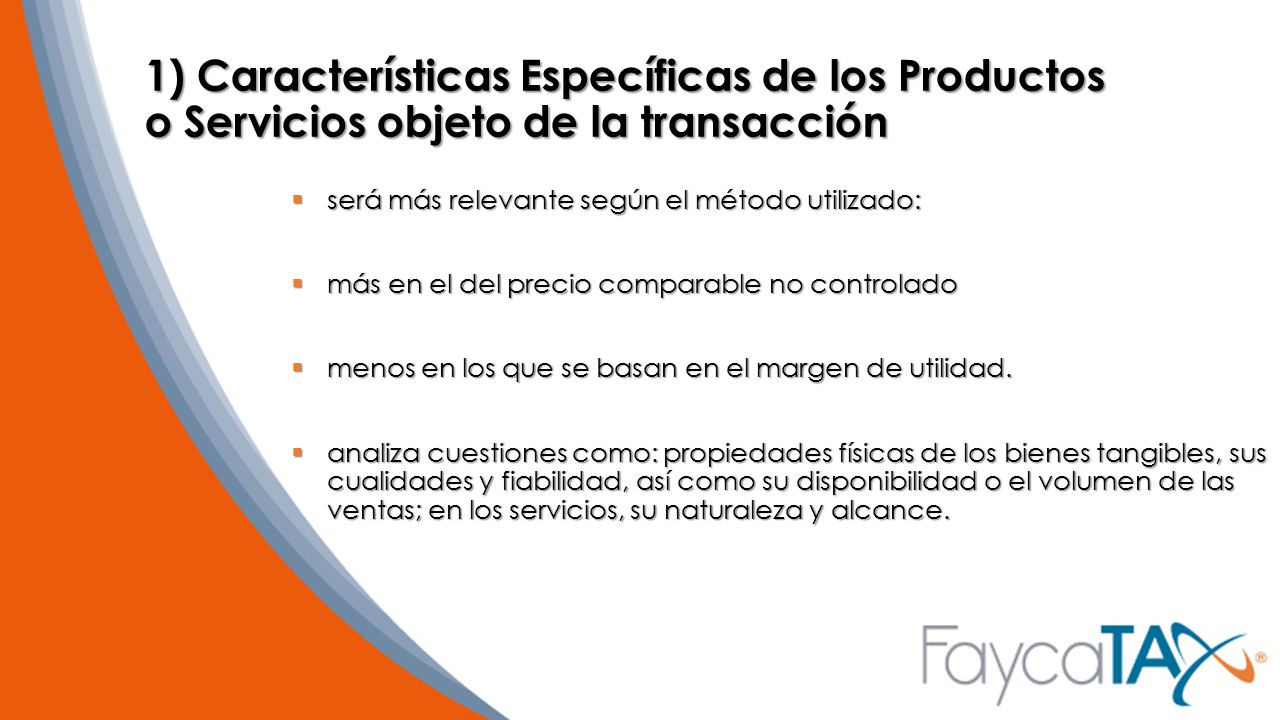 1) Características Específicas de los Productos o Servicios objeto de la transacción