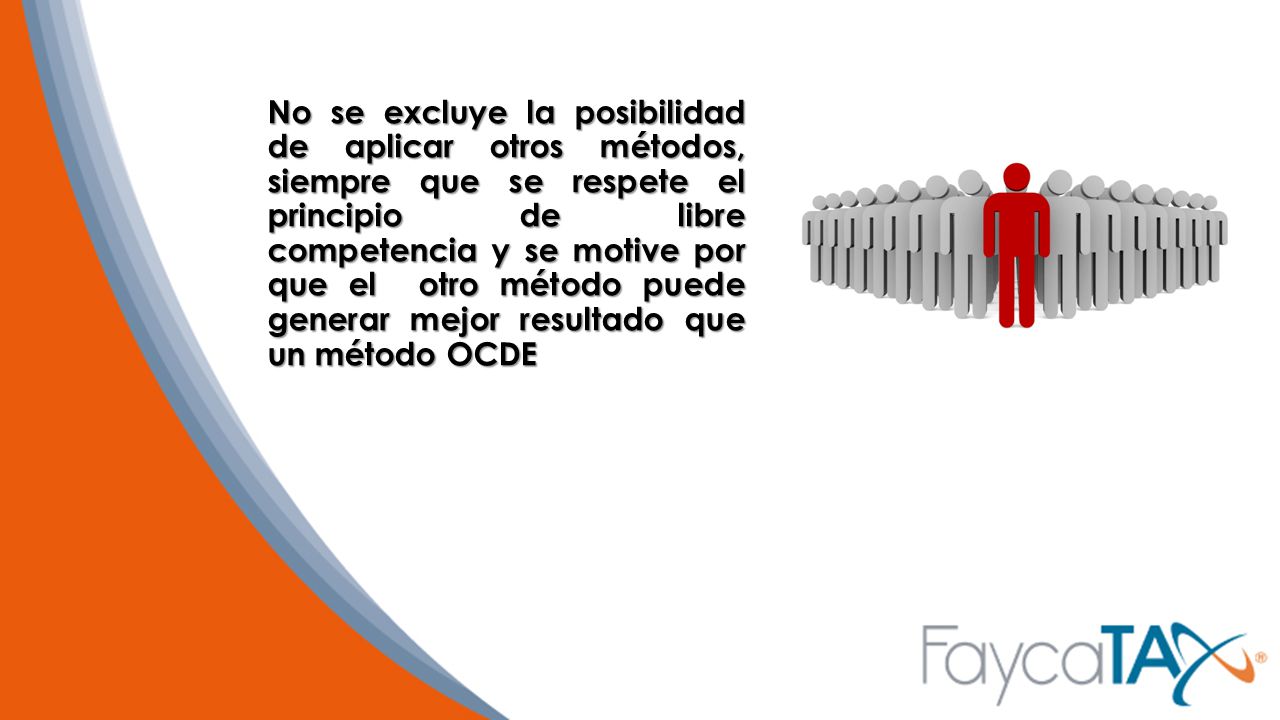 No se excluye la posibilidad de aplicar otros métodos, siempre que se respete el principio de libre competencia y se motive por que el otro método puede generar mejor resultado que un método OCDE