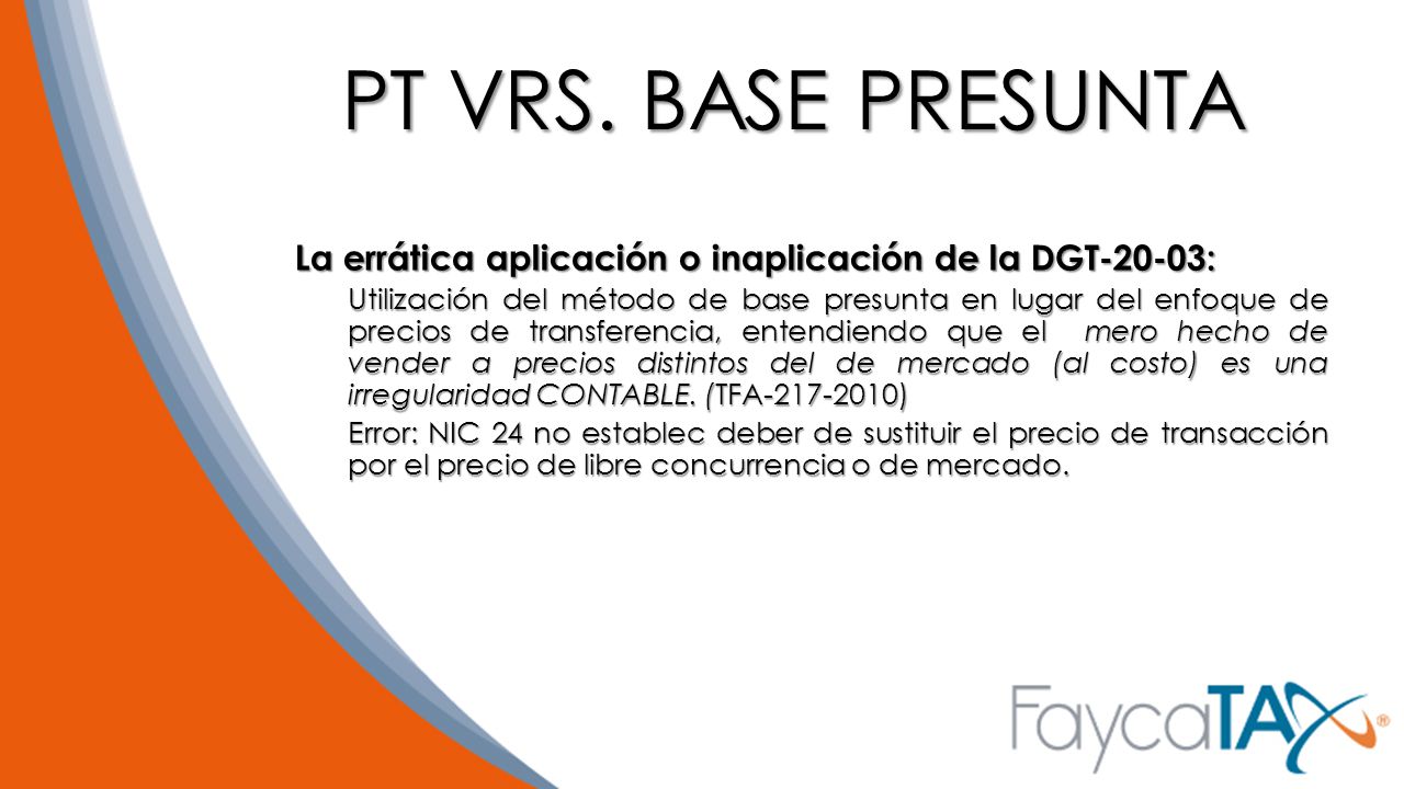 PT VRS. BASE PRESUNTA La errática aplicación o inaplicación de la DGT-20-03: