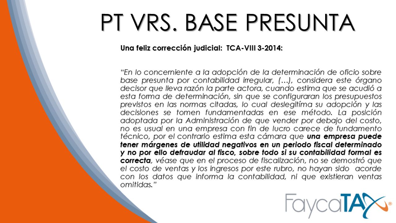 PT VRS. BASE PRESUNTA Una feliz corrección judicial: TCA-VIII :