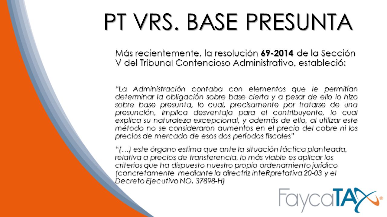 PT VRS. BASE PRESUNTA Más recientemente, la resolución de la Sección V del Tribunal Contencioso Administrativo, estableció:
