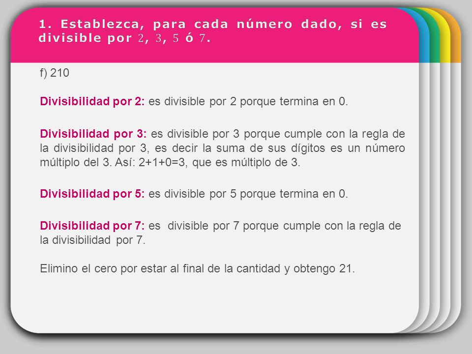1. Establezca, para cada número dado, si es divisible por 2, 3, 5 ó 7.