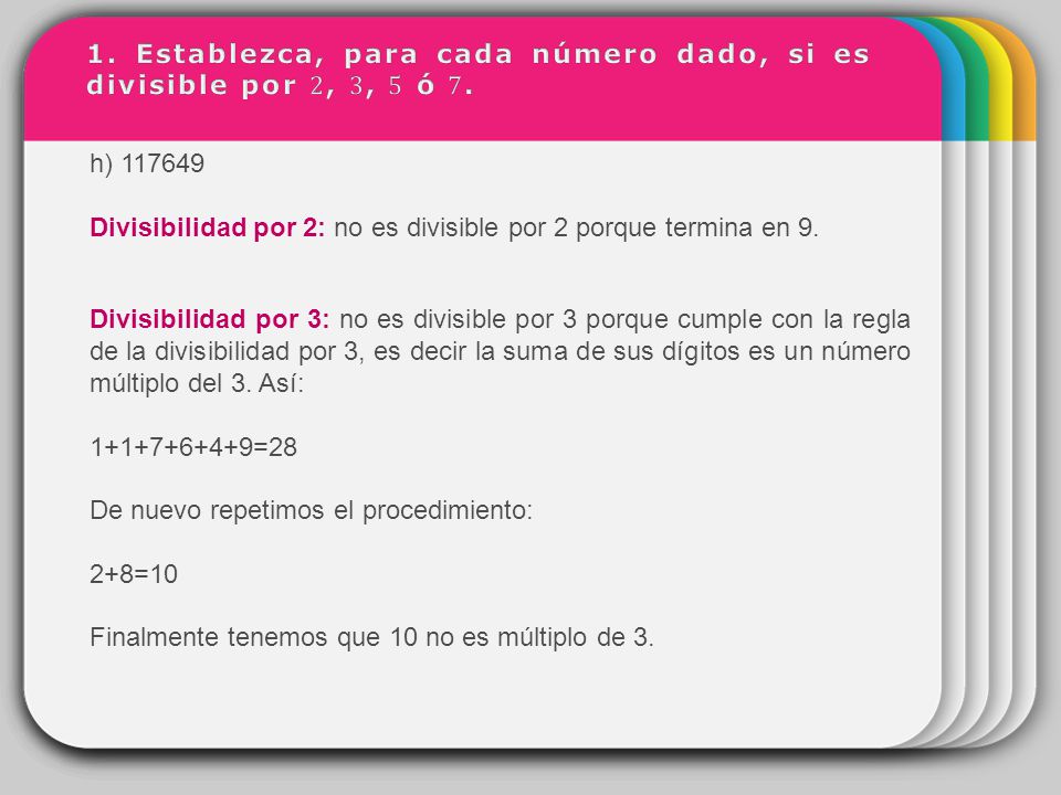 1. Establezca, para cada número dado, si es divisible por 2, 3, 5 ó 7.