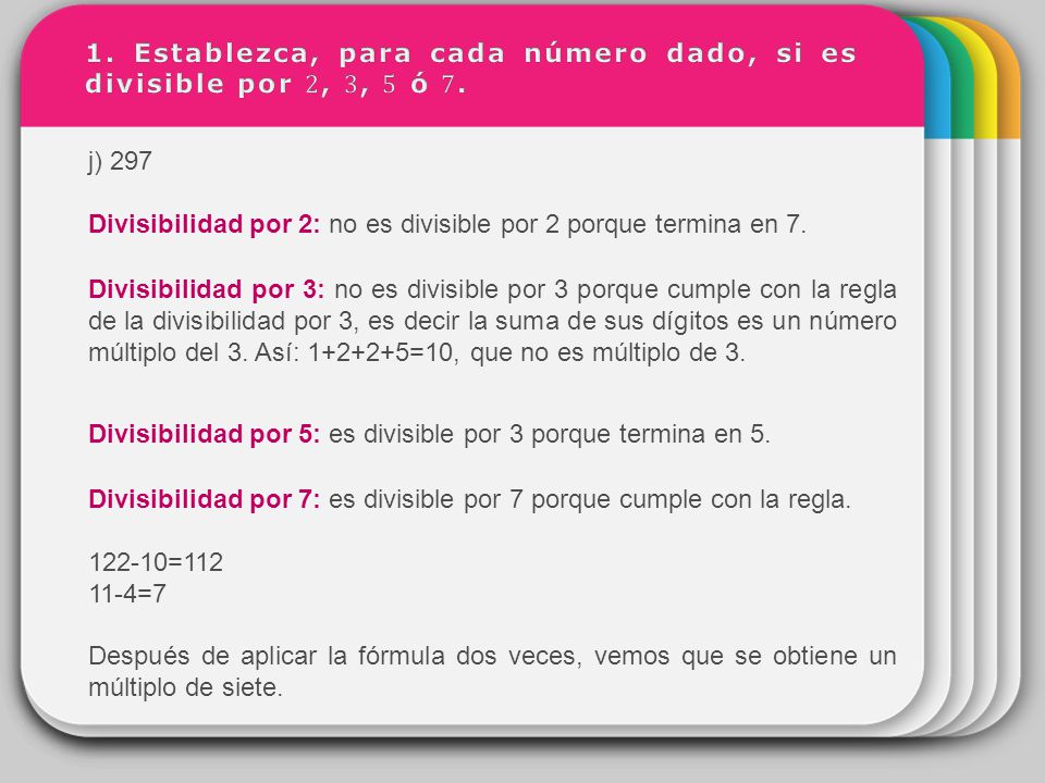 1. Establezca, para cada número dado, si es divisible por 2, 3, 5 ó 7.