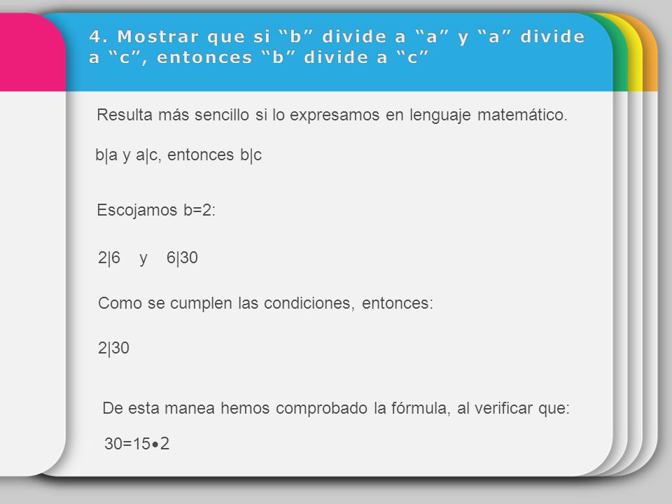 4. Mostrar que si b divide a a y a divide a c , entonces b divide a c