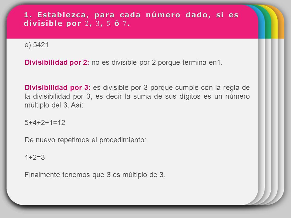 1. Establezca, para cada número dado, si es divisible por 2, 3, 5 ó 7.