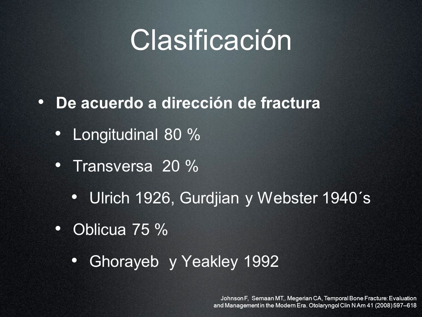 Clasificación De acuerdo a dirección de fractura Longitudinal 80 %