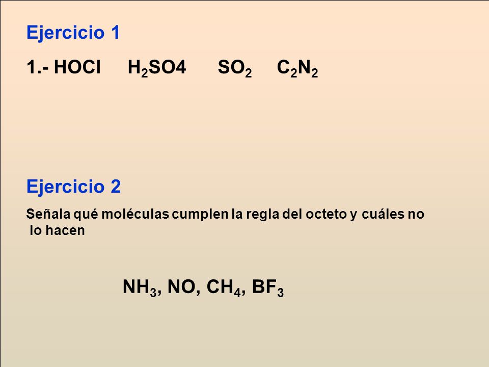 Ejercicio HOCl H2SO4 SO2 C2N2 Ejercicio 2 NH3, NO, CH4, BF3