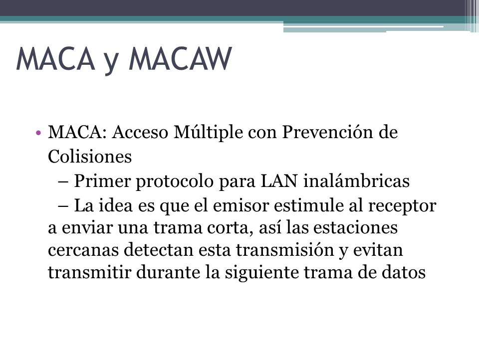 MACA y MACAW MACA: Acceso Múltiple con Prevención de Colisiones