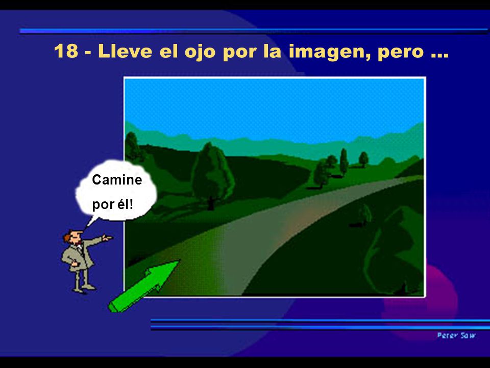 18 - Lleve el ojo por la imagen, pero …