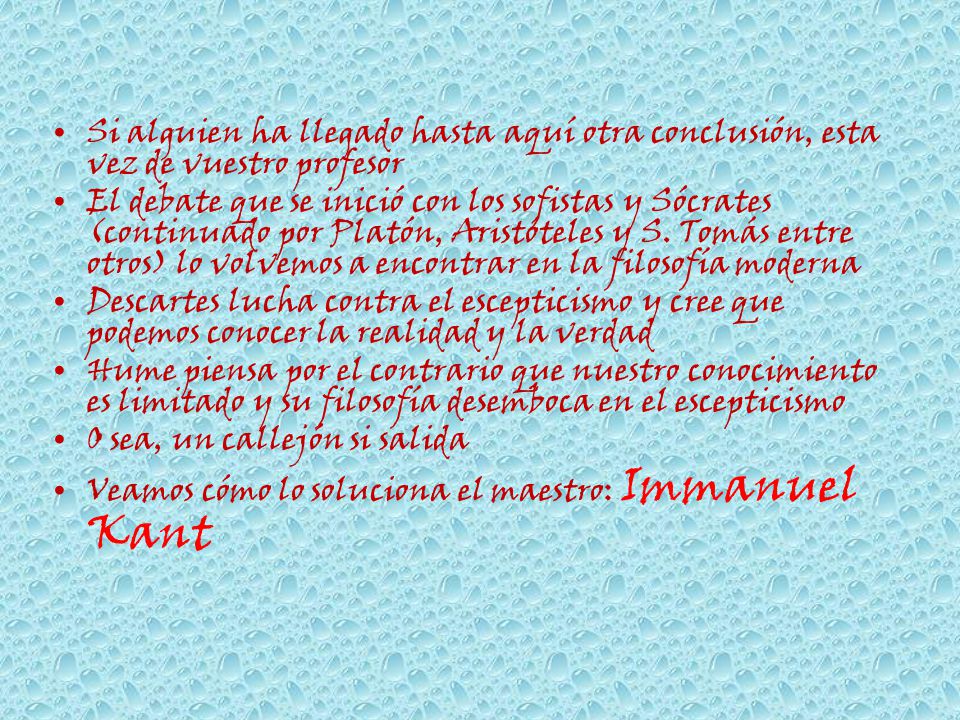 Si alguien ha llegado hasta aquí otra conclusión, esta vez de vuestro profesor