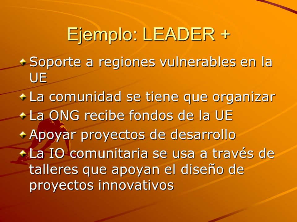 Ejemplo: LEADER + Soporte a regiones vulnerables en la UE
