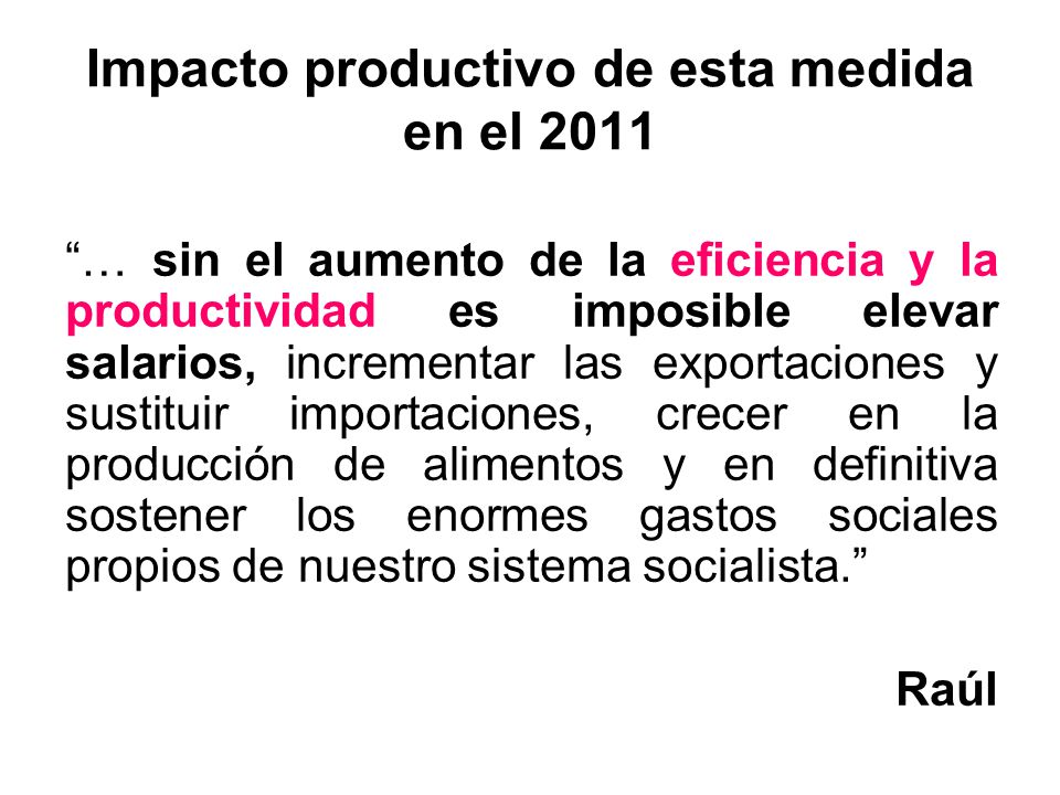 Impacto productivo de esta medida en el 2011
