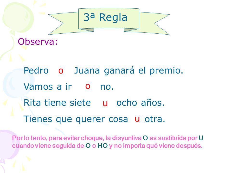 3ª Regla Observa: Pedro Juana ganará el premio. Vamos a ir no.
