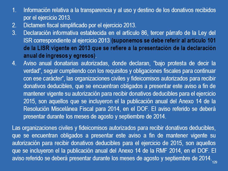 Información relativa a la transparencia y al uso y destino de los donativos recibidos por el ejercicio 2013.