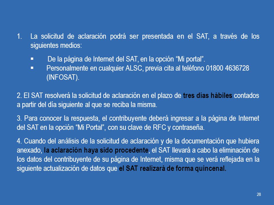 La solicitud de aclaración podrá ser presentada en el SAT, a través de los siguientes medios: