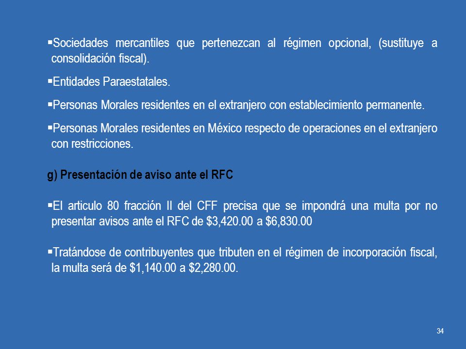 Sociedades mercantiles que pertenezcan al régimen opcional, (sustituye a consolidación fiscal).
