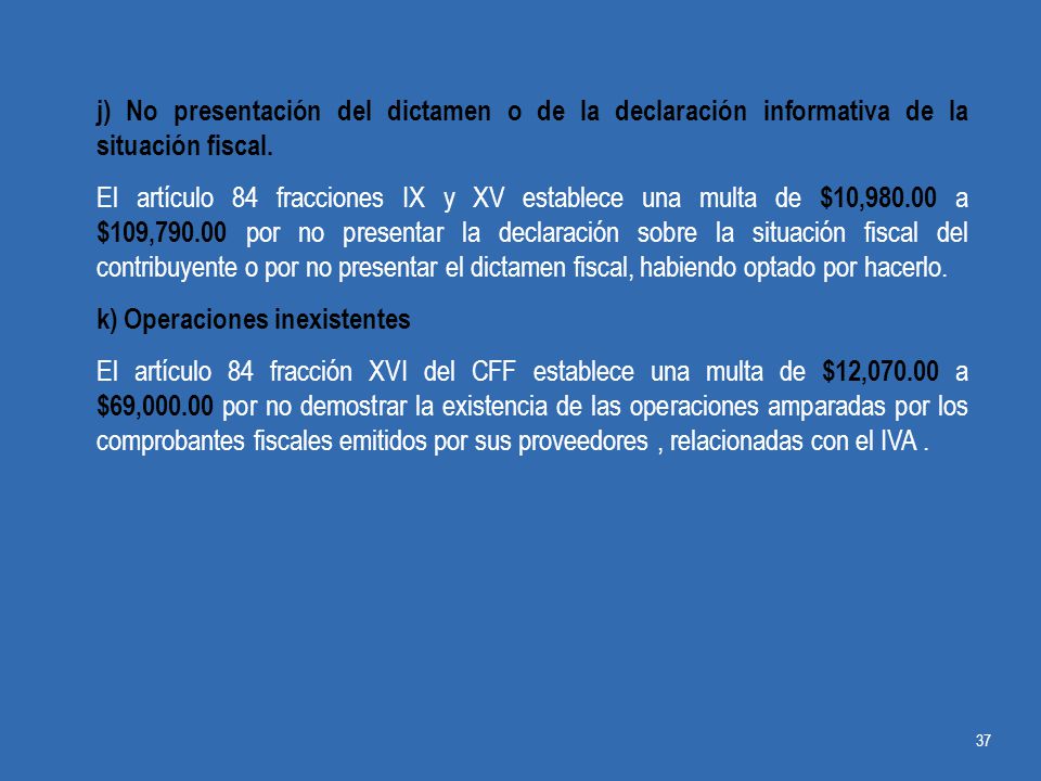 j) No presentación del dictamen o de la declaración informativa de la situación fiscal.