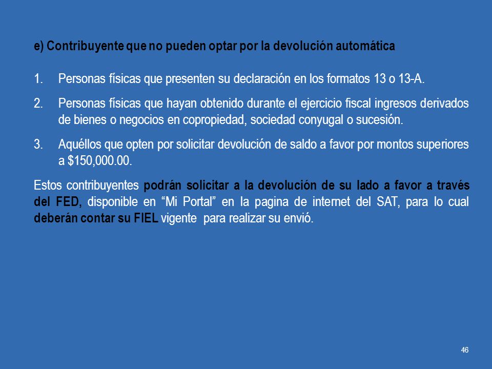 e) Contribuyente que no pueden optar por la devolución automática