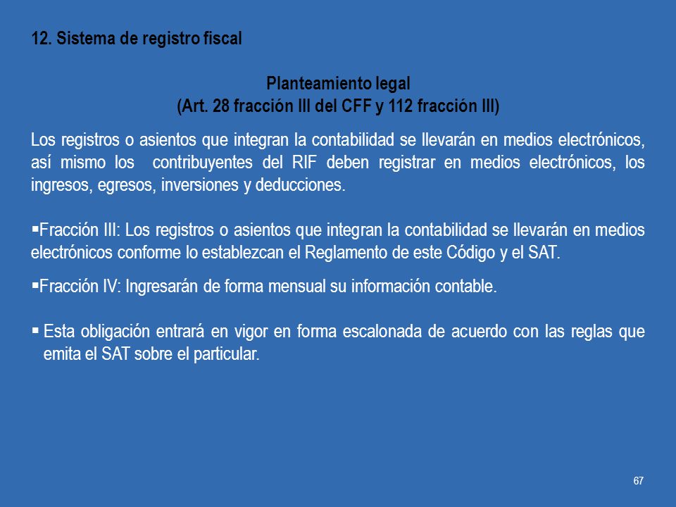 (Art. 28 fracción III del CFF y 112 fracción III)
