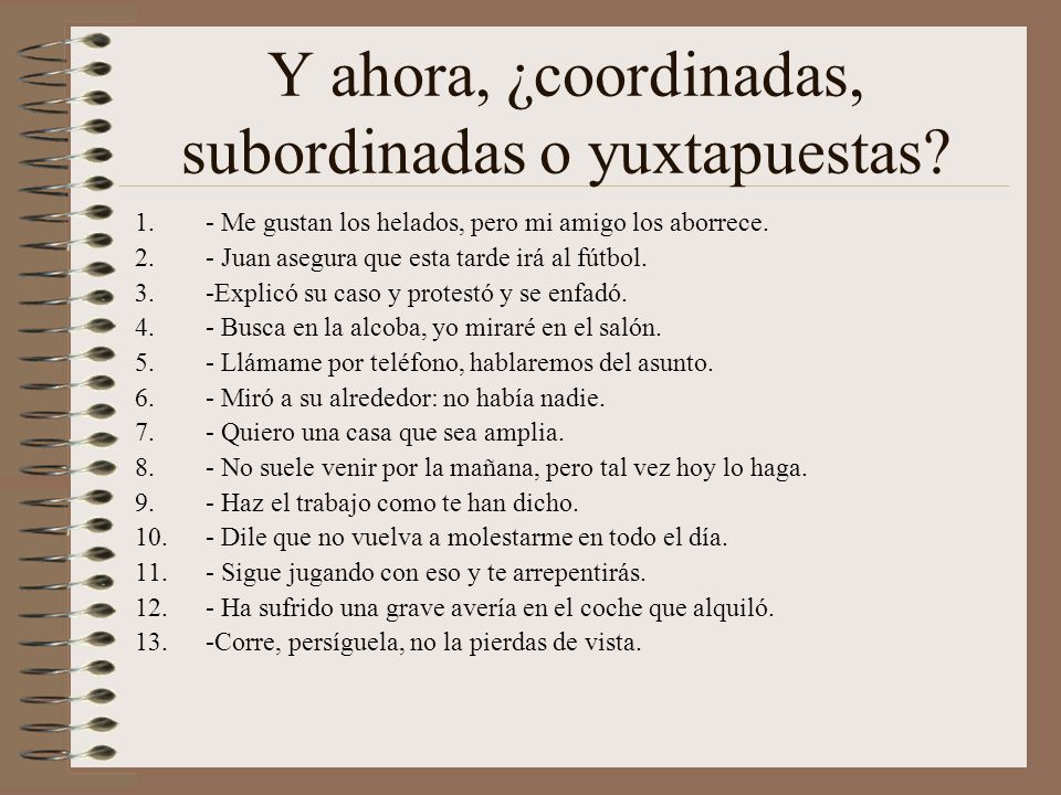 Y ahora, ¿coordinadas, subordinadas o yuxtapuestas