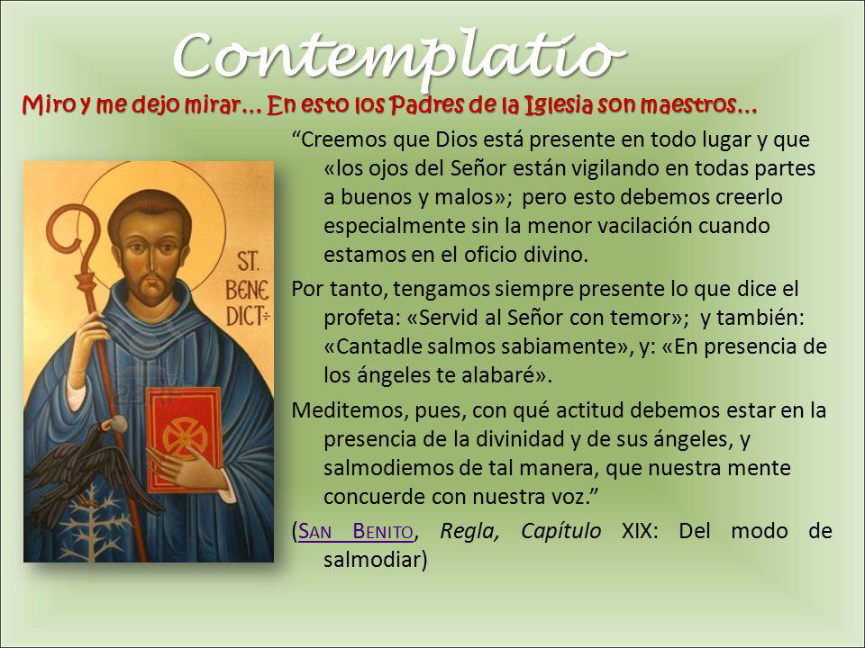 Contemplatio Miro y me dejo mirar… En esto los Padres de la Iglesia son maestros…